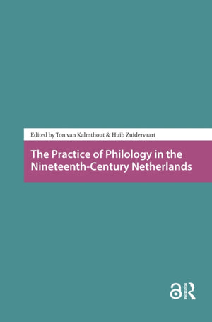 Practice of Philology in the Nineteenth-Century Netherlands