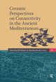 Book cover of: Ceramic Perspectives on Connectivity in the Ancient Mediterranean. By: Jill Hilditch