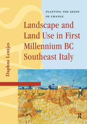 Landscape and Land Use in First Millennium BC Southeast Italy