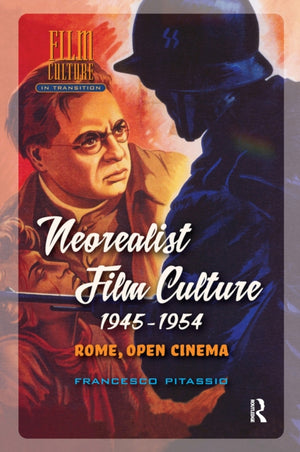 Neorealist Film Culture, 1945-1954