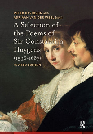 A Selection of the Poems of Sir Constantijn Huygens (1596-1687)