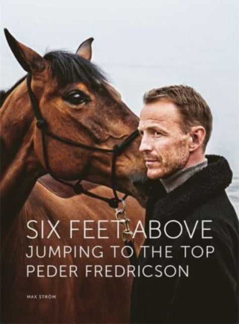 Book cover of: Six Feet Above. By: Peder Fredricson