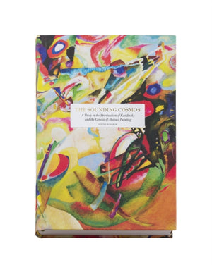 sounding cosmos: a study in the spiritualism of Kandinsky and the genesis of abstract painting