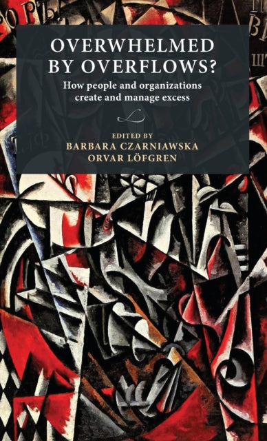 Book cover of: Overwhelmed by Overflows?. By: Barbara Czarniawska