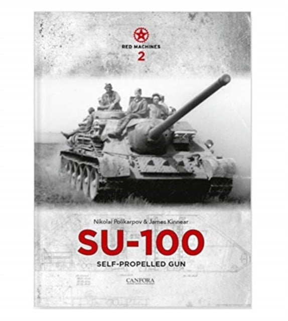 Book cover of: Red Machines 2: SU-100 Self-Propelled Gun. By: James Kinnear