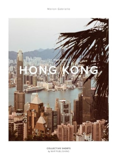 Book cover of: Weekender Hong Kong. By: Marion Gebrielle