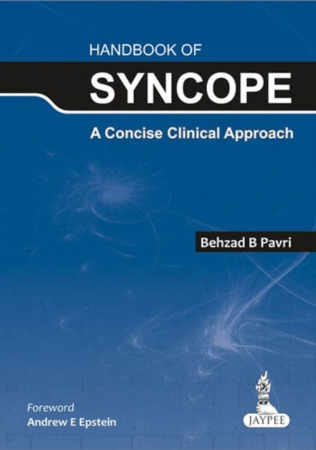 Book cover of: Handbook of Syncope. By: Behzad B. Pavri