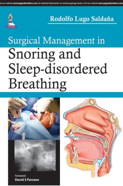Book cover of: Surgical Management in Snoring and Sleep-disordered Breathing. By: Rodolfo Lugo Saldana
