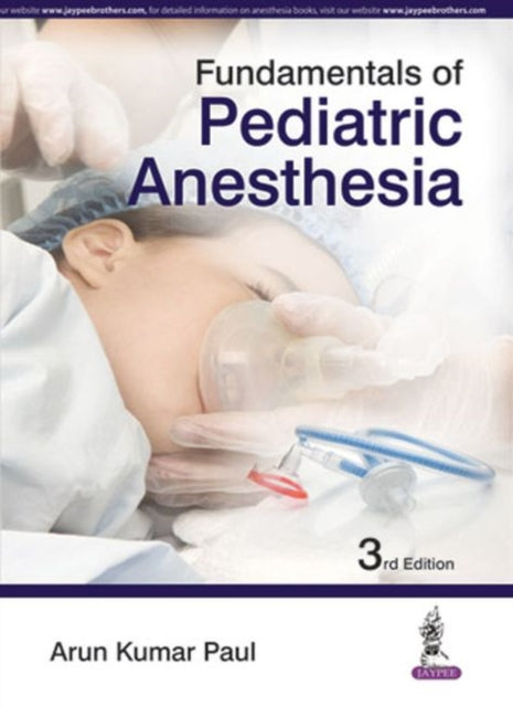 Book cover of: Fundamentals of Pediatric Anesthesia. By: Arun Kumar Paul