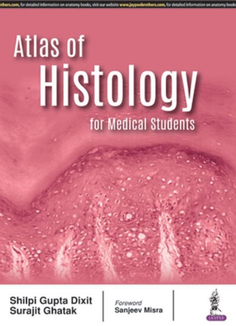 Book cover of: Atlas of Histology for Medical Students. By: Shilpi Gupta Dixit