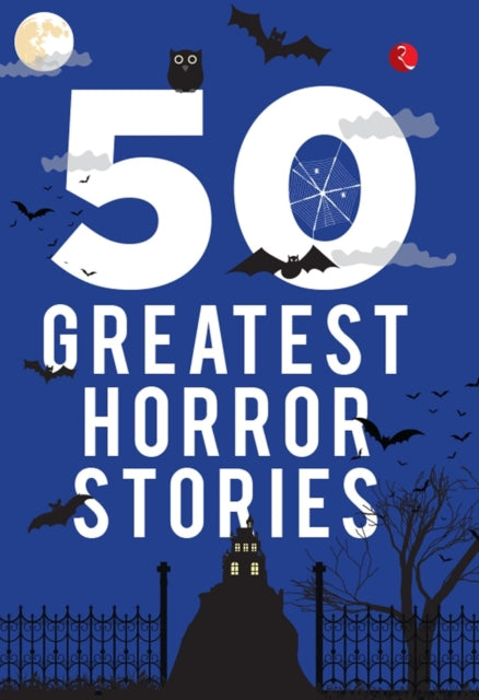 Book cover of: 50 Greatest Horror Stories. By: Terry O'Brien