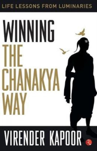 Book cover of: Winning the Chanakya Way