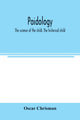 Book cover of: Paidology; the science of the child. The historical child