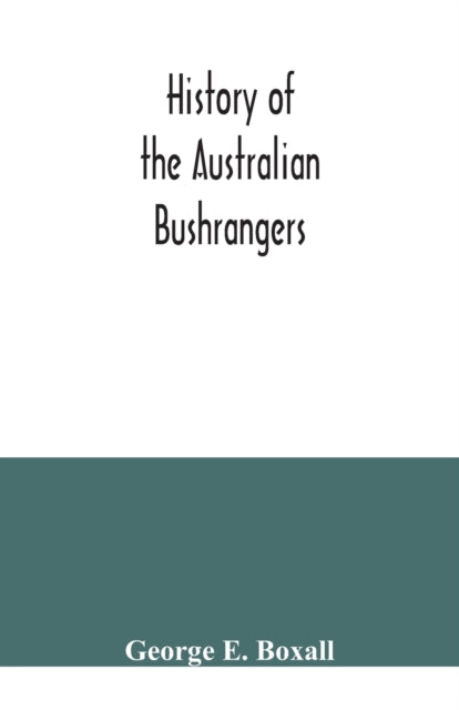 Book cover of: History of the Australian bushrangers