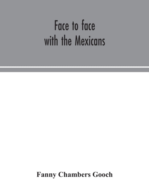 Book cover of: Face to face with the Mexicans