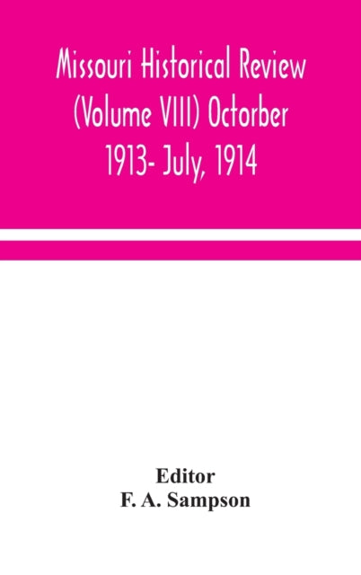 Book cover of: Missouri historical review (Volume VIII) Octorber 1913- July, 1914