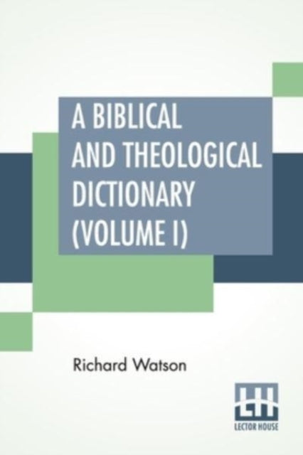 Book cover of: Biblical And Theological Dictionary (Volume I)