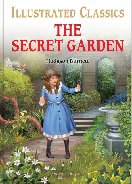 Book cover of: The Secret Garden : Illustrated Children Classics English Novel with Review Questions (Hardback). By: Frances Hodgson Burnett