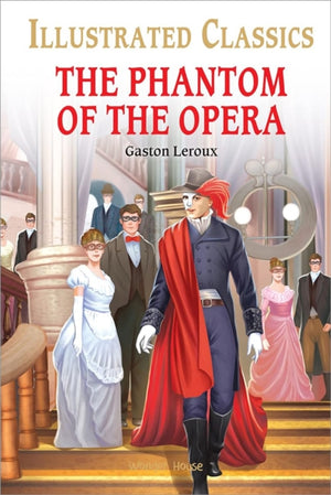 The Phantom of the Opera for Kids : Illustrated Children Classic