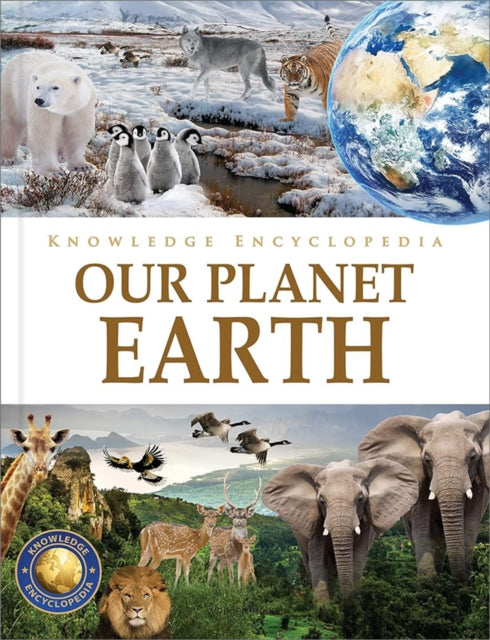 Book cover of: Knowledge Encyclopedia - Our Planet Earth. By: Wonder House Books