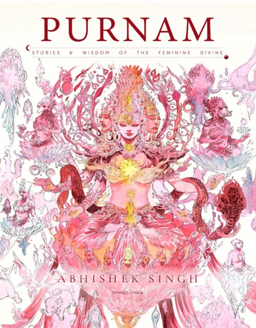 Book cover of: Purnam - Stories & Wisdom of the Feminine Divine. By: Abhishek Singh
