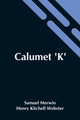 Book cover of: Calumet 'K'
