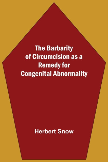 Book cover of: Barbarity Of Circumcision As A Remedy For Congenital Abnormality