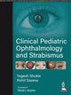 Book cover of: Clinical Pediatric Ophthalmology and Strabismus. By: Yogesh Shukla