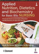 Book cover of: Applied Nutrition, Dietetics and Biochemistry for Basic BSc Nursing. By: I. Clement