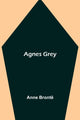 Book cover of: Agnes Grey. By: Anne Brontë