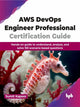 Book cover of: AWS DevOps Engineer Professional Certification Guide