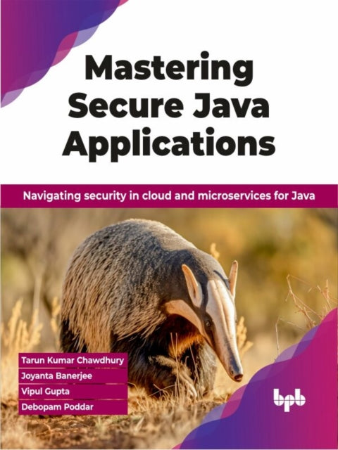 Book cover of: Mastering Secure Java Applications. By: Tarun Kumar Chawdhury