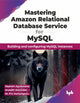 Book cover of: Mastering Amazon Relational Database Service for MySQL. By: Jeyaram Ayyalusamy