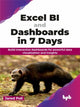 Book cover of: Excel BI and Dashboards in 7 Days
