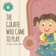 Book cover of: Giraffe Who Came to Play