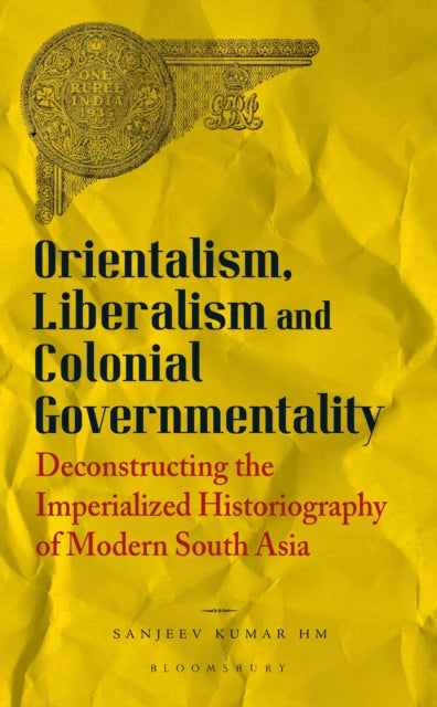Book cover of: Orientalism, Liberalism and Colonial Governmentality