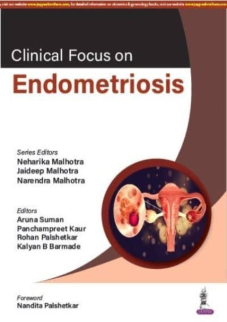 Book cover of: Clinical Focus on Endometriosis. By: Neharika Malhotra