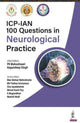 Book cover of: ICP-IAN 100 Questions in Neurological Practice. By: P. K. Maheshwari