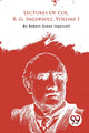 Book cover of: Lectures of Col. R. G. Ingersoll