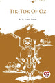 Book cover of: Tik-Tok of Oz
