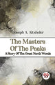Book cover of: Masters of the Peaks a Story of the Great North Woods