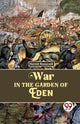 Book cover of: War in the Garden of Eden