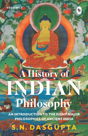 History of Indian Philosophy, An Introduction to the Eight Major Philosophies of Ancient India