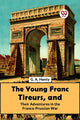 Book cover of: Young Franc Tireurs, and Their Adventures in the Franco-Prussian War
