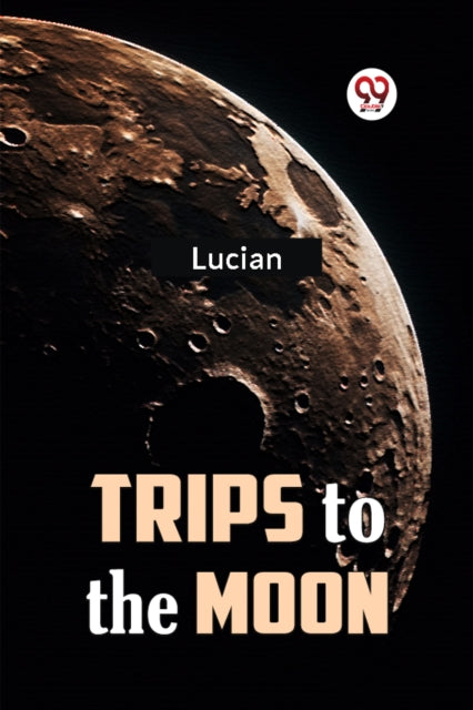 Book cover of: Trips to the Moon