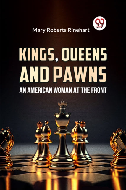 Book cover of: Kings, Queens and Pawns an American Woman at the Front
