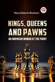 Book cover of: Kings, Queens and Pawns an American Woman at the Front