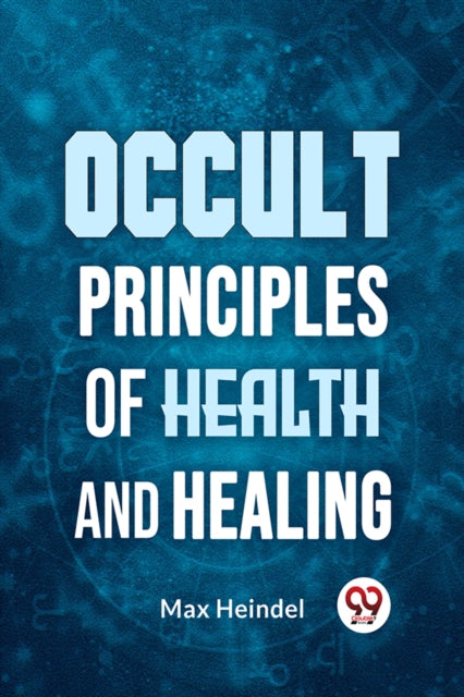Book cover of: Occult Principles of Health and Healing