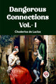 Book cover of: DANGEROUS CONNECTIONS Vol.- I