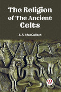 The Religion of the Ancient Celts